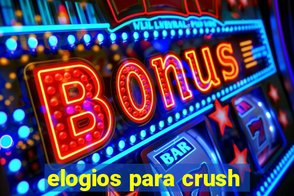 elogios para crush