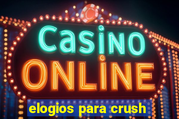 elogios para crush