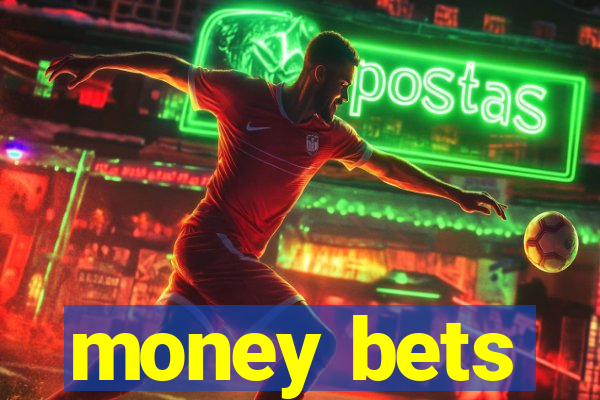 money bets