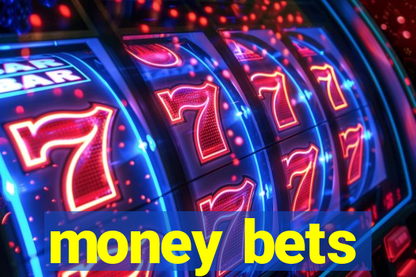 money bets