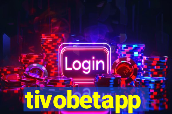 tivobetapp