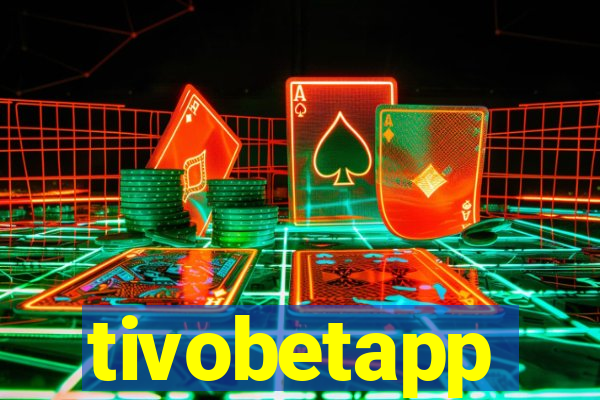 tivobetapp