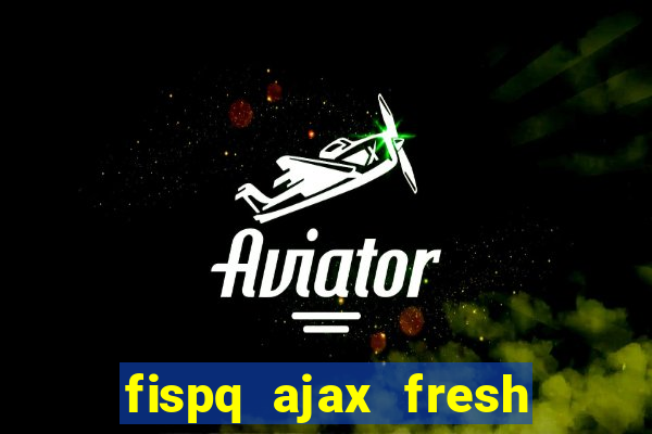 fispq ajax fresh limpeza profunda