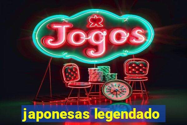 japonesas legendado