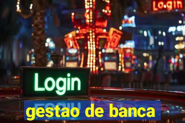 gestao de banca