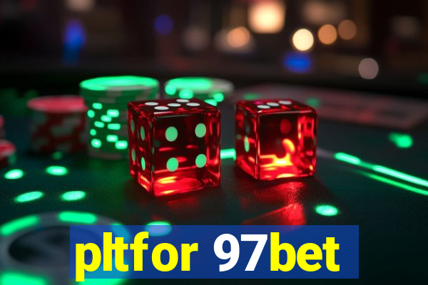 pltfor 97bet