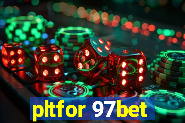 pltfor 97bet