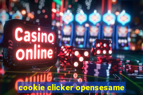 cookie clicker opensesame