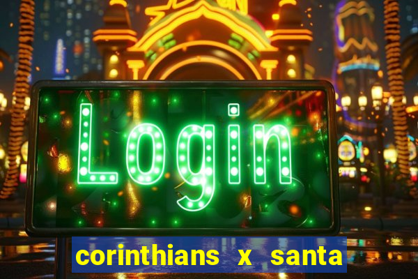 corinthians x santa cruz ao vivo hd