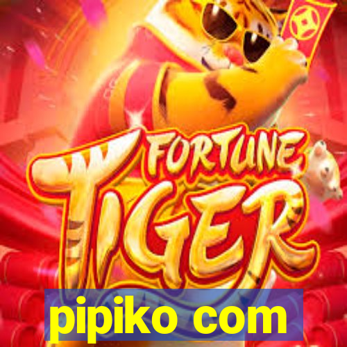 pipiko com
