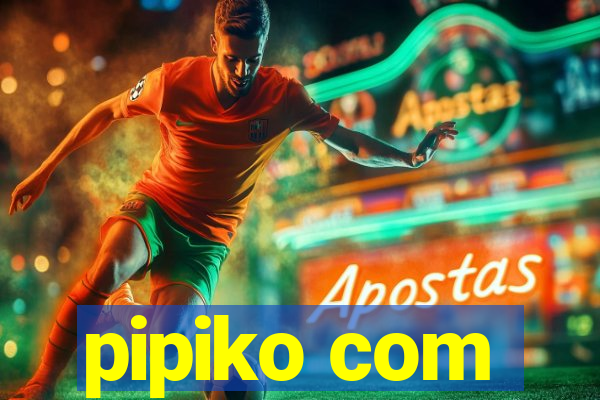 pipiko com