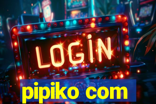 pipiko com