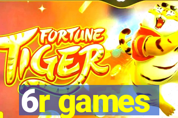 6r games