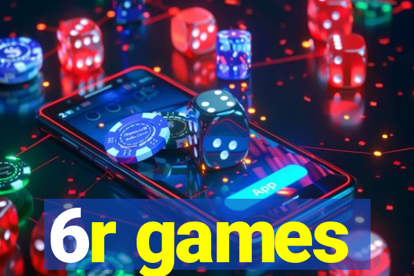 6r games