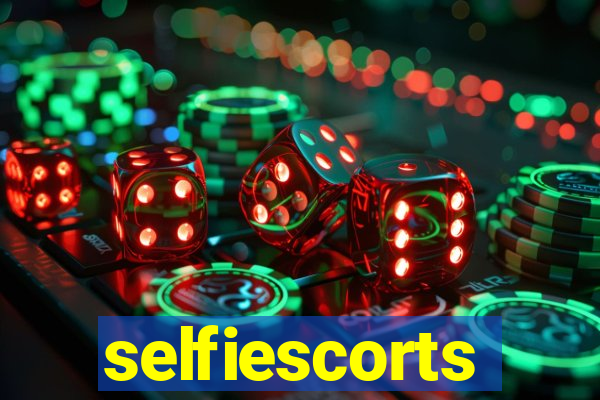 selfiescorts