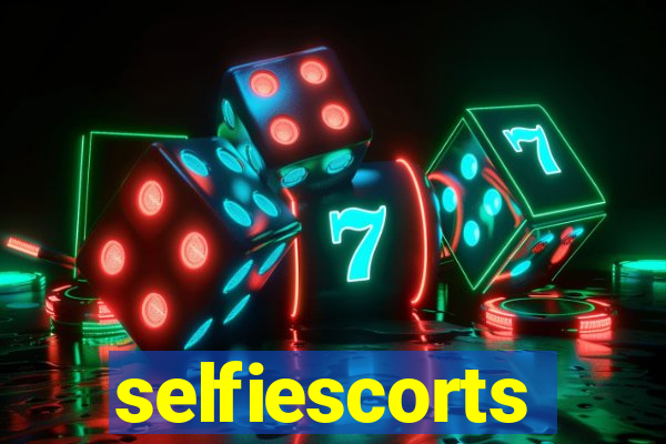 selfiescorts