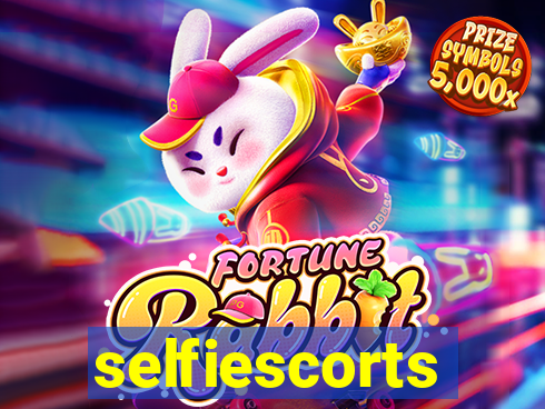 selfiescorts