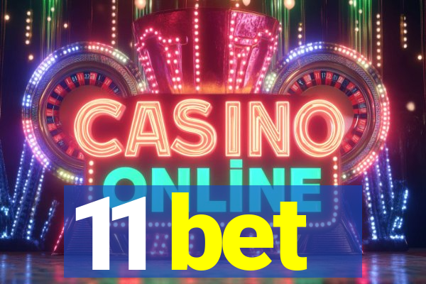 11 bet