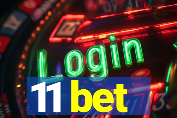 11 bet
