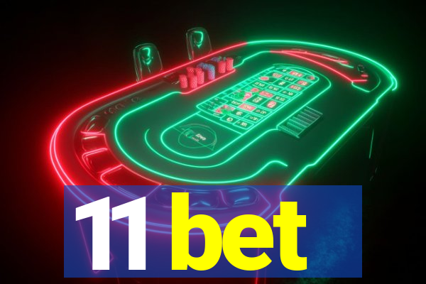 11 bet