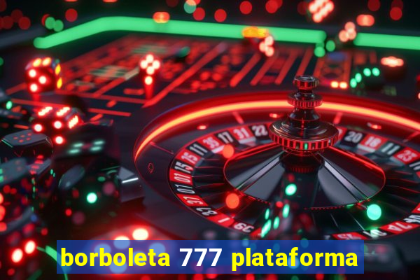 borboleta 777 plataforma