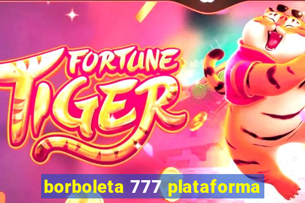 borboleta 777 plataforma