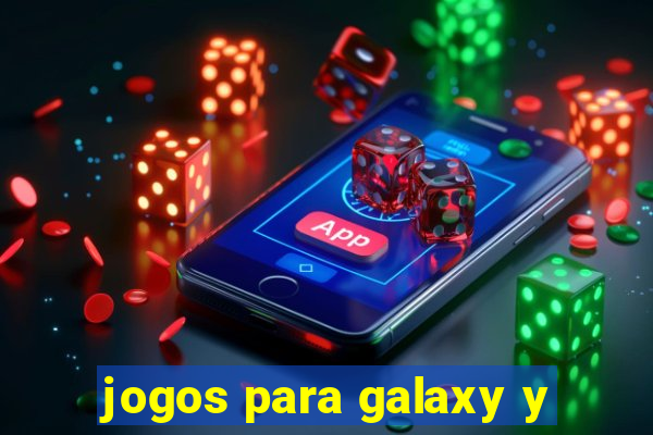 jogos para galaxy y