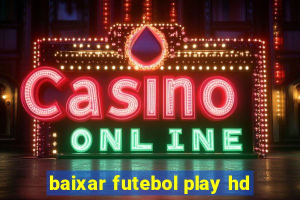 baixar futebol play hd