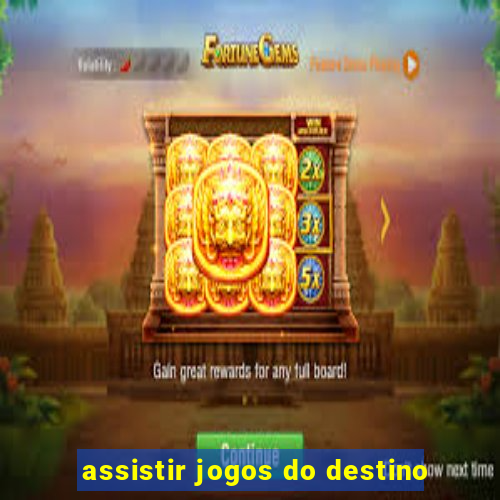 assistir jogos do destino