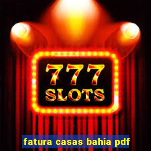 fatura casas bahia pdf