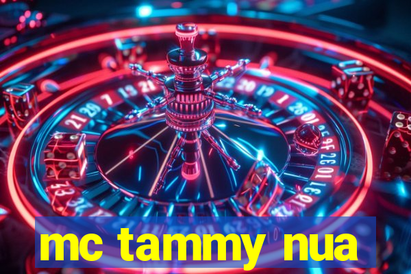 mc tammy nua