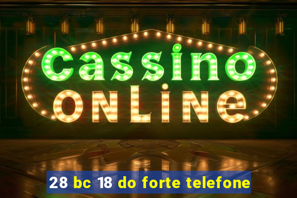 28 bc 18 do forte telefone