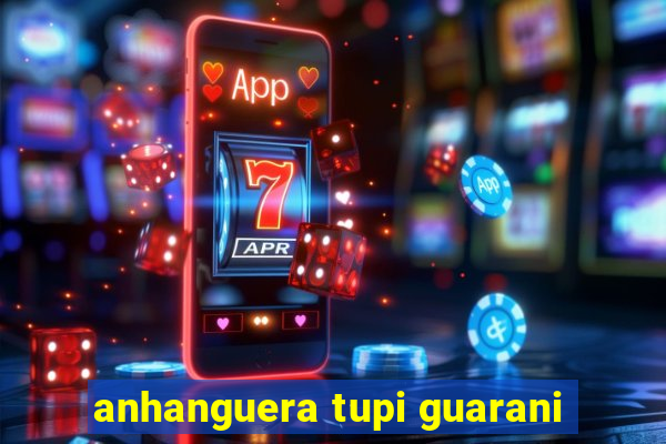 anhanguera tupi guarani