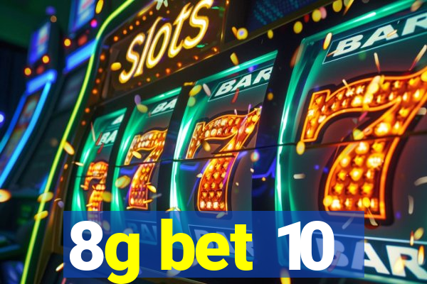 8g bet 10