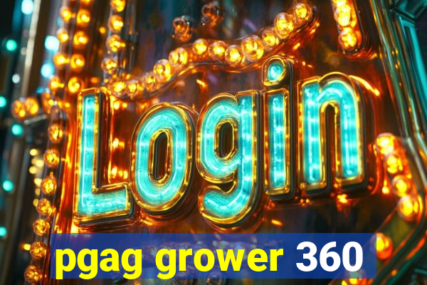 pgag grower 360