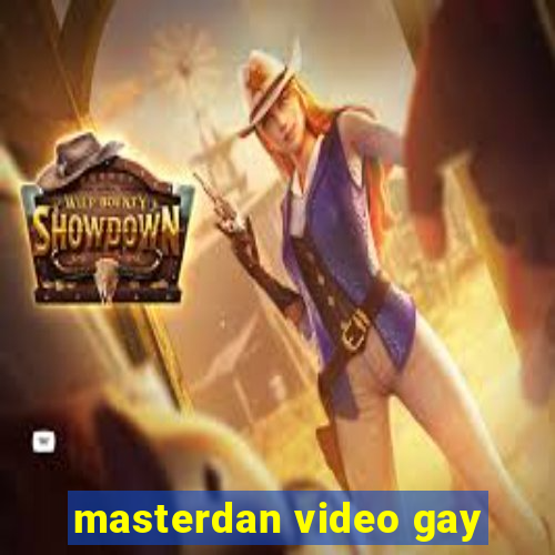 masterdan video gay