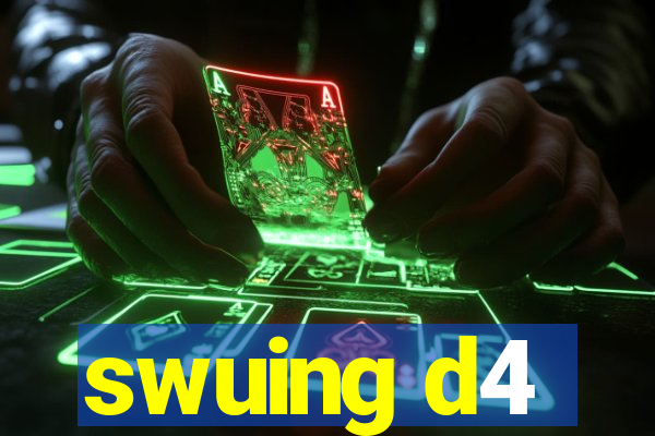 swuing d4