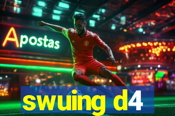 swuing d4