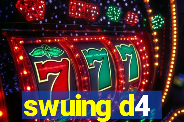 swuing d4
