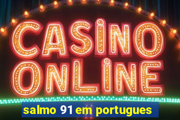 salmo 91 em portugues
