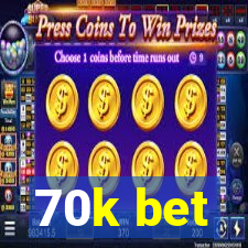70k bet
