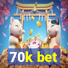 70k bet