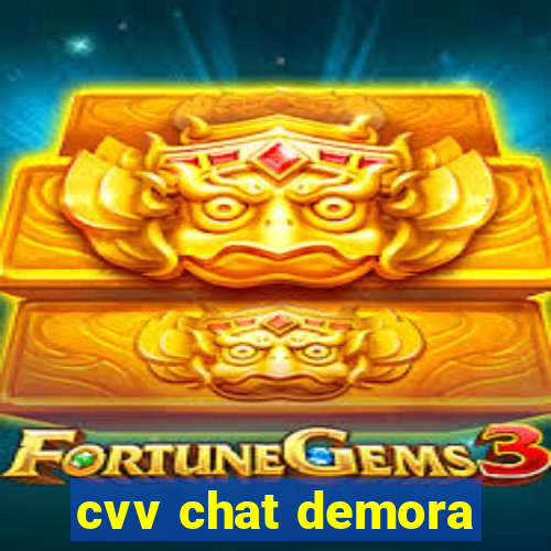 cvv chat demora