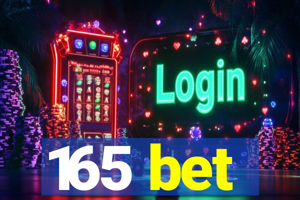 165 bet