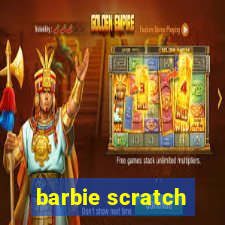 barbie scratch