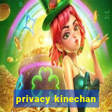 privacy kinechan