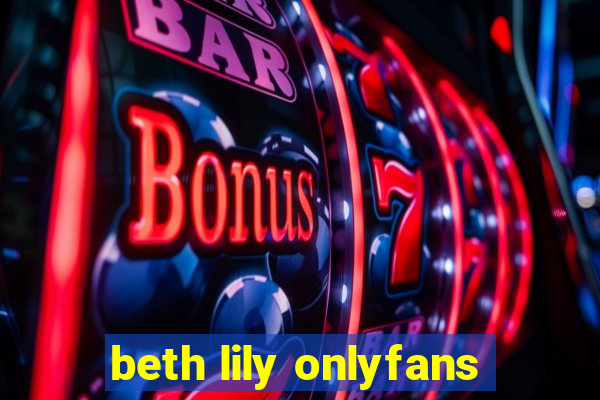 beth lily onlyfans
