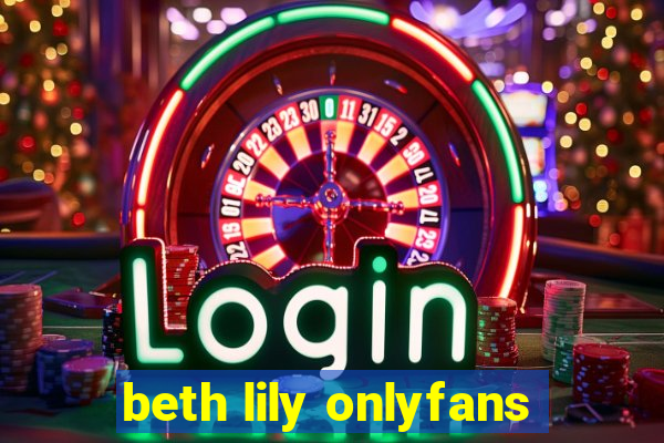 beth lily onlyfans