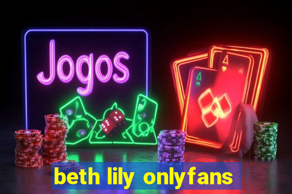 beth lily onlyfans