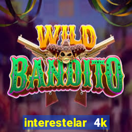 interestelar 4k dublado download